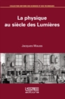 Image for La Physique Au Siecle Des Lumieres