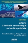 Image for Defauts a L&#39;echelle Nanometrique En Lumiere Polarisee