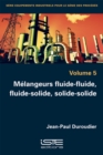 Image for Melangeurs Fluide-Fluide, Fluide-Solide, Solide-Solide : volume 5