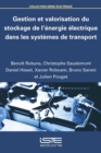 Image for Gestion et valorisation de l&#39;énergie électrique dans les systèmes de transport [electronic resource] / Benoît Robyns [and five others].