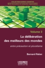Image for La Deliberation Des Meilleurs Des Mondes : volume 3