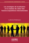 Image for Les Strategies De Localisation Et La Creation De Valeur Des Fusions-Acquisitions Internationales