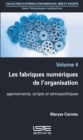 Image for Les Fabriques Numeriques De L&#39;organisation : Volume 4