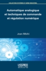 Image for Automatique Analogique Et Techniques De Commande Et Regulation Numerique