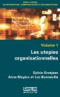 Image for Les Utopies Organisationnelles : volume 1