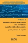 Image for Modelisation Architecturale Des Systemes Avec La Methode Arcadia : volume 2
