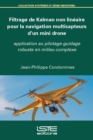 Image for Filtrage De Kalman Non Lineaire Pour La Navigation Multicapteurs D&#39;un Mini Drone