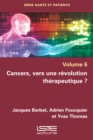 Image for Cancers, Vers Une Revolution Therapeutique ?