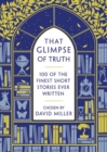 Image for That glimpse of truth  : 100 of the finest short stories ever written