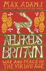 Image for ¥lfred&#39;s Britain  : war and peace in the Viking age