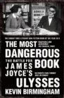 Image for The most dangerous book: the battle for James Joyce&#39;s Ulysses