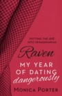 Image for Raven  : my year of dating dangerously
