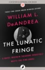 Image for The lunatic fringe: a novel wherein Theodore Roosevelt meets the Pink Angel