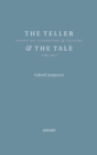 Image for The teller &amp; the tale: essays on literature &amp; culture, 1990-2015