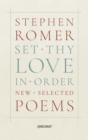 Image for Set thy love in order: new and selected poems