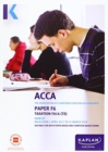 Image for ACCA F6 Taxation FA2016 - Exam Kit