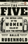 Image for The five  : the untold lives of the women killed by Jack the Ripper
