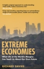 Image for Extreme economies  : what life at the world's margins can teach us about our own future