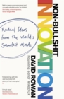 Image for Non-Bullshit Innovation : Radical Ideas from the World&#39;s Smartest Minds