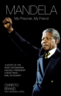 Image for Mandela  : my prisoner, my friend