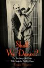 Image for Shall we dance?  : the true story of the couple who taught the world to dance