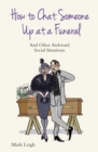 Image for How to chat someone up at a funeral and other awkward social situations