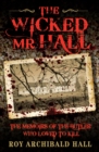 Image for The wicked Mr Hall