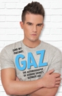 Image for Gaz (and my parsnip)  : the autobiography of Geordie Shore&#39;s ultimate lad