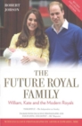 Image for The future royal family  : William, Kate and the modern royals
