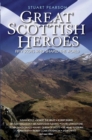 Image for Great Scottish heroes: fifty Scots who shaped the world