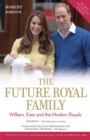 Image for The future royal family: William, Kate and the modern royals