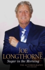Image for Joe Longthorne - Sugar in the Morning: The Autobiography