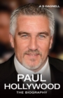 Image for Paul Hollywood  : the biography