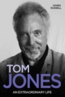 Image for Tom Jones - An Extraordinary Life