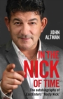 Image for In the nick of time  : the autobiography of John Altman, Eastenders&#39; Nick Cotton