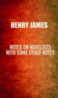 Image for Notes on Novelists: With Some Other Notes