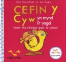 Image for Cefin y Cyw yn Mynd i&#39;r Ysgol/Kevin the Chicken Goes to School