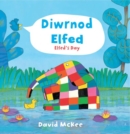 Image for Cyfres Elfed: Diwrnod Elfed / Elfed&#39;s Day