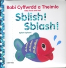 Image for Babi Cyffwrdd a Theimlo: Sblish! Sblash! / Splish! Splash!