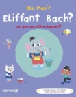 Image for Ble mae&#39;r eliffant bach?