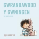 Image for Gwrandawodd y gwningen  : The rabbit listened