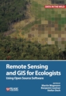 Image for Remote sensing and GIS for ecologists  : using open source software