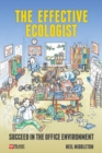 Image for The effective ecologist: succeed in the office environment