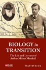 Image for Biology in transition: the life and lectures of Arthur Milnes Marshall