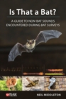 Image for Is that a bat?  : a guide to non-bat sounds encountered during bat surveys