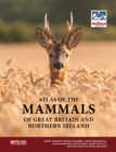 Image for Atlas of the Mammals of Great Britain and Northern Ireland