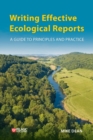 Image for Writing effective ecological reports  : a guide to principles and practice