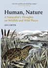 Image for Human, nature  : a naturalist&#39;s thoughts on wildlife and wild places
