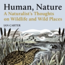 Image for Human, Nature : A Naturalist&#39;s Thoughts on Wildlife and Wild Places