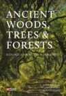 Image for Ancient woods, trees and forests  : ecology, history and management